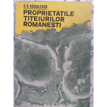 PROPRIETATILE TITEIURILOR ROMANESTI