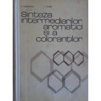 SINTEZA INTERMEDIARILOR AROMATICI SI A COLORANTILOR