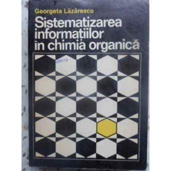 SISTEMATIZAREA INFORMATIILOR IN CHIMIA ORGANICA