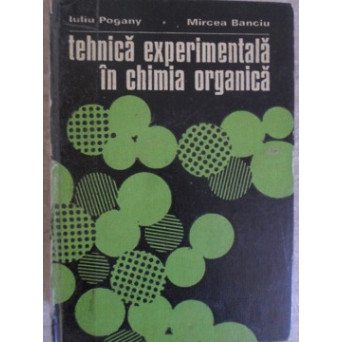 TEHNICA EXPERIMENTALA SI CHIMIE ORGANICA