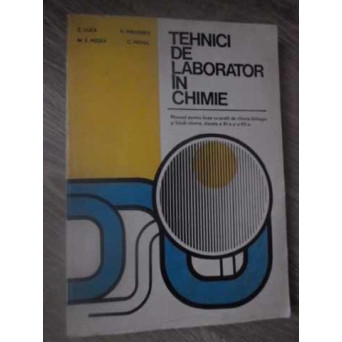 TEHNICI DE LABORATOR IN CHIMIE MANUAL PENTRU LICEE CU PROFIL DE CHIMIE-BIOLOGIE