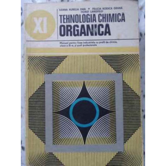 TEHNOLOGIA CHIMICA ORGANICA MANUAL PENTRU LICEE INDUSTRIALE