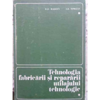 TEHNOLOGIA FABRICARII SI REPARARII UTILAJULUI TEHNOLOGIC (CHIMIC, PETROCHIMIC SI DE RAFINARII)