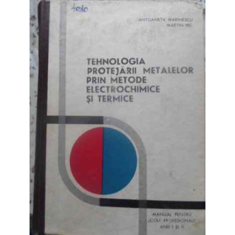 TEHNOLOGIA PROTEJARII METALELOR PRIN METODE ELECTROCHIMICE SI TERMICE