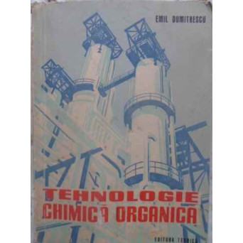 TEHNOLOGIE CHIMICA ORGANICA