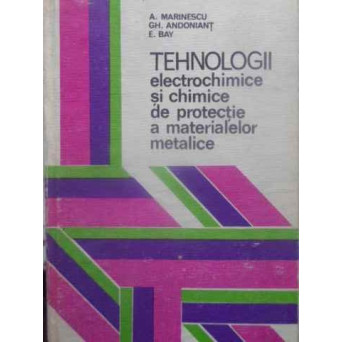 TEHNOLOGII ELECTROCHIMICE SI CHIMICE DE PROTECTIE A MATERIALELOR METALICE