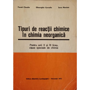 TIPURI DE REACTII CHIMICE IN CHIMIA NEORGANICA. PENTRU ANII II SI III LICEU, CLASE SPECIALE DE CHIMIE