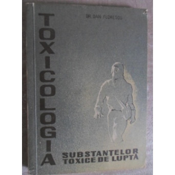 TOXICOLOGIA SUBSTANTELOR TOXICE DE LUPTA