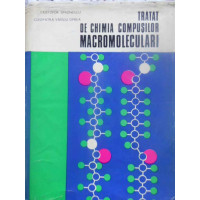 TRATAT DE CHIMIA COMPUSILOR MACROMOLECULARI VOL.1