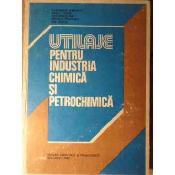 UTILAJE PENTRU INDUSTRIA CHIMICA SI PETROCHIMICA