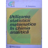 UTILIZAREA STATISTICII MATEMATICE IN CHIMIA ANALITICA UTILIZAREA STATISTICII MATEMATICE IN CHIMIA ANALITICA