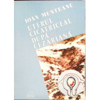 UTERUL CICATRICEAL DUPA CEZARIANA UTERUL CICATRICEAL DUPA CEZARIANA