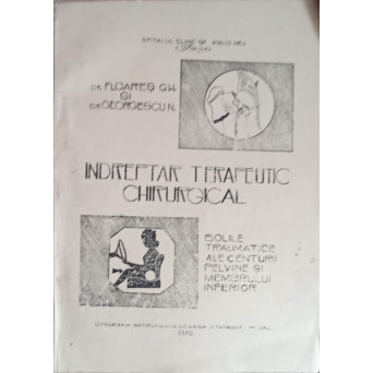 INDREPTAR TERAPEUTIC CHIRURGICAL. BOLILE TRAUMATICE ALE CENTURII PELVINE SI MEMBRULUI INFERIOR