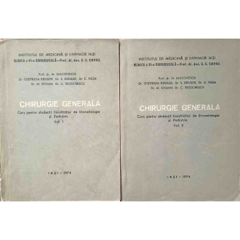 CHIRURGIE GENERALA VOL.1-2 CURS PENTRU STUDENTII FACULTATILOR DE STOMATOLOGIE SI PEDIATRIE