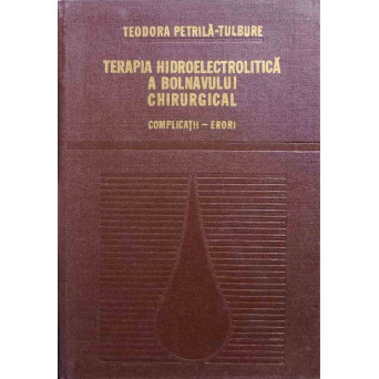 TERAPIA HIDROELECTROLITICA A BOLNAVULUI CHIRURGICAL. COMPLICATII, ERORI