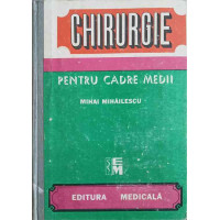 CHIRURGIE PENTRU CADRE MEDII. TEORIE SI PRACTICA