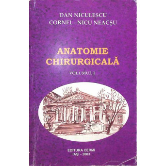 ANATOMIE CHIRURGICALA VOL.1
