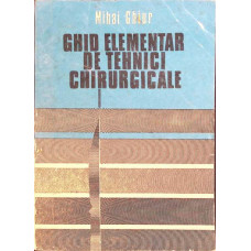 GHID ELEMENTAR DE TEHNICI CHIRURGICALE