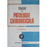 TRATAT DE PATOLOGIE CHIRURGICALA VOL.V PARTEA 1: PATOLOGIA CHIRURGICALA CARDIO VASCULARA