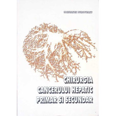 CHIRURGIA CANCERULUI HEPATIC PRIMAR SI SECUNDAR
