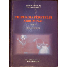 CHIRURGIA PERETELUI ABDOMINAL VOL.1 HERNII PRIMARE