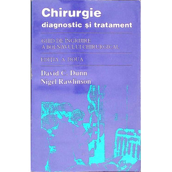 CHIRURGIE DIAGNOSTIC SI TRATAMENT. GHID DE INGRIJIRE A BOLNAVULUI CHIRURGICAL