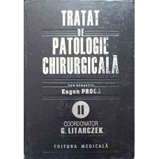 TRATAT DE PATOLOGIE CHIRURGICALA VOL.2 TERAPIA PRE-, INTRA- SI POSTOPERATORIE A BOLNAVULUI CHIRURGICAL