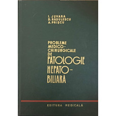 PROBLEME MEDICO-CHIRURGICALE DE PATOLOGIE HEPATO-BILIARA