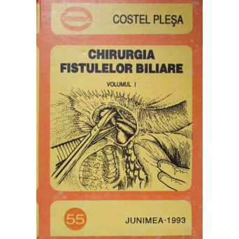 CHIRURGIA FISTULELOR BILIARE VOL.1