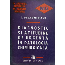 DIAGNOSTIC SI ATITUDINE DE URGENTA IN PATOLOGIA CHIRURGICALA