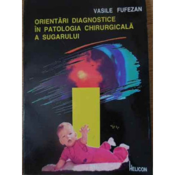 ORIENTARI DIAGNOSTICE IN PATOLOGIA CHIRURGICALA A SUGARULUI