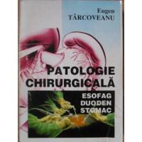 PATOLOGIE CHIRURGICALA. ESOFAG, DUODEN, STOMAC PATOLOGIE CHIRURGICALA. ESOFAG, DUODEN, STOMAC