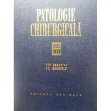 PATOLOGIE CHIRURGICALA VOL.VII