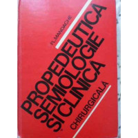 PROPEDEUTICA SEMIOLOGIE SI CLINICA CHIRURGICALA