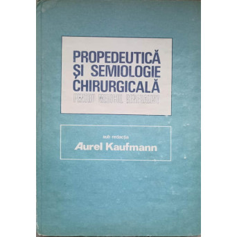 PROPEDEUTICA SI SEMIOLOGIE CHIRURGICALA PENTRU MEDICUL GENERALIST