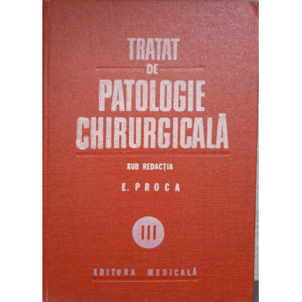 TRATAT DE PATOLOGIE CHIRURGICALA VOL.III ORTOPEDIA