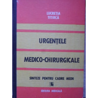 URGENTELE MEDICO-CHIRURGICALE. SINTEZE PENTRU CADRE MEDII URGENTELE MEDICO-CHIRURGICALE. SINTEZE PENTRU CADRE MEDII