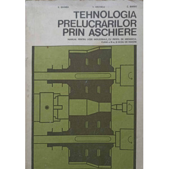 TEHNOLOGIA LUCRARILOR PRIN ASCHIERE. MANUAL PENTRU LICEE INDUSTRIALE, CLASA A XI-A