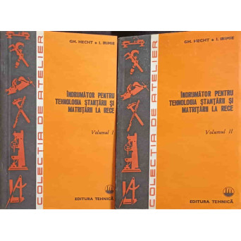 INDRUMATOR PENTRU TEHNOLOGIA STANTARII SI MATRITARII LA RECE VOL.1-2