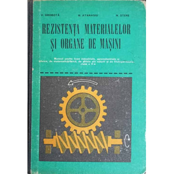 REZISTENTA MATERIALELOR SI ORGANE DE MASINI