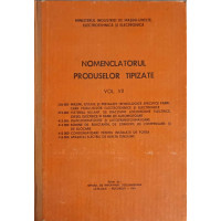 NOMENCLATORUL PRODUSELOR TIPIZATE VOL.7 NOMENCLATORUL PRODUSELOR TIPIZATE VOL.7