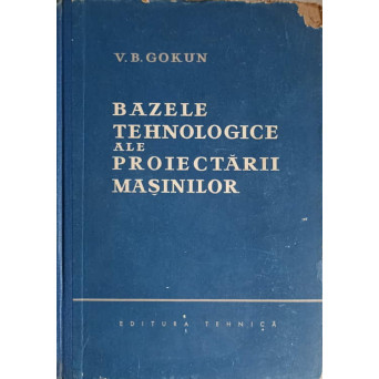 BAZELE TEHNOLOGICE ALE PROIECTARII MASINILOR