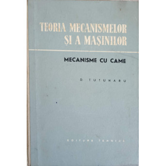 TEORIA MECANISMELOR SI A MASINILOR. MECANISME CU CAME