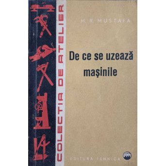 DE CE SE UZEAZA MASINILE