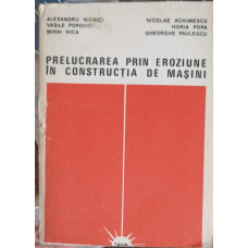 PRELUCRAREA PRIN EROZIUNE IN CONSTRUCTIA DE MASINI