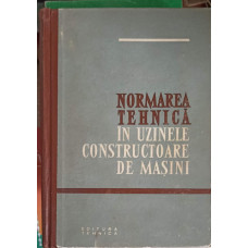 NORMAREA TEHNICA IN UZINELE CONSTRUCTOARE DE MASINI