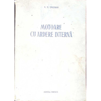 MOTOARE CU ARDERE INTERNA MOTOARE CU ARDERE INTERNA
