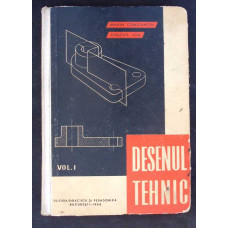 DESENUL TEHNIC VOL.1 MANUAL PENTRU SCOLILE TEHNICE