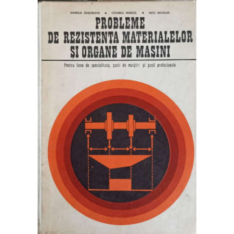 PROBLEME DE REZISTENTA MATERIALELOR SI ORGANE DE MASINI