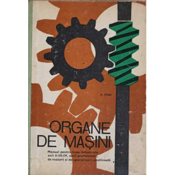 ORGANE DE MASINI, MANUAL PENRTU LICEE INDUSTRIALE